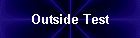 Outside Test